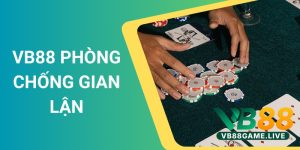 VB88 Phòng Chống Gian Lận